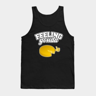 Feeling Gouda Tank Top